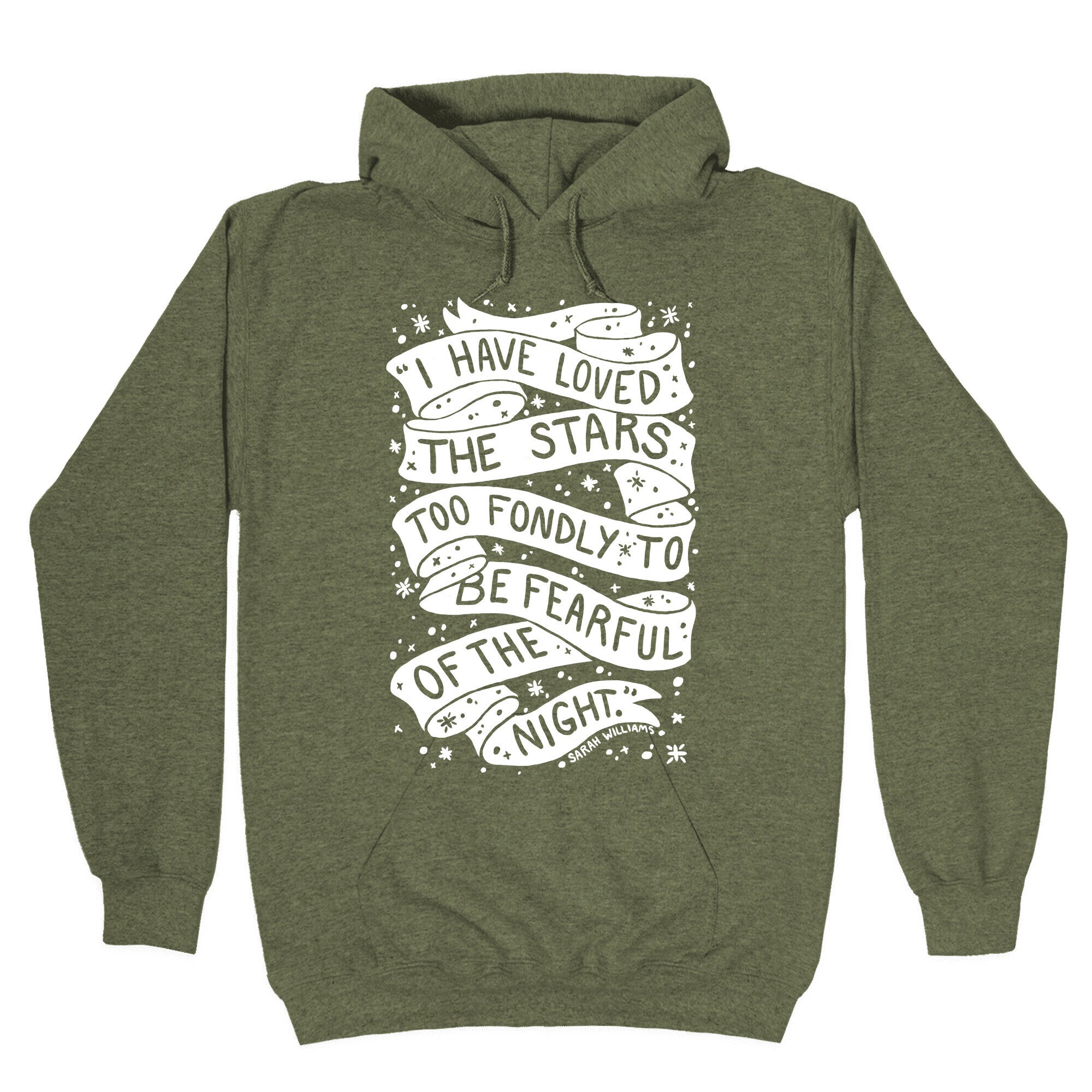 I Have Loved The Stars Too Fondly To Be Fearful Of The Night Hoodie